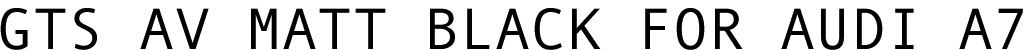 GTS-AV Matt Black for Audi A7 Title Line